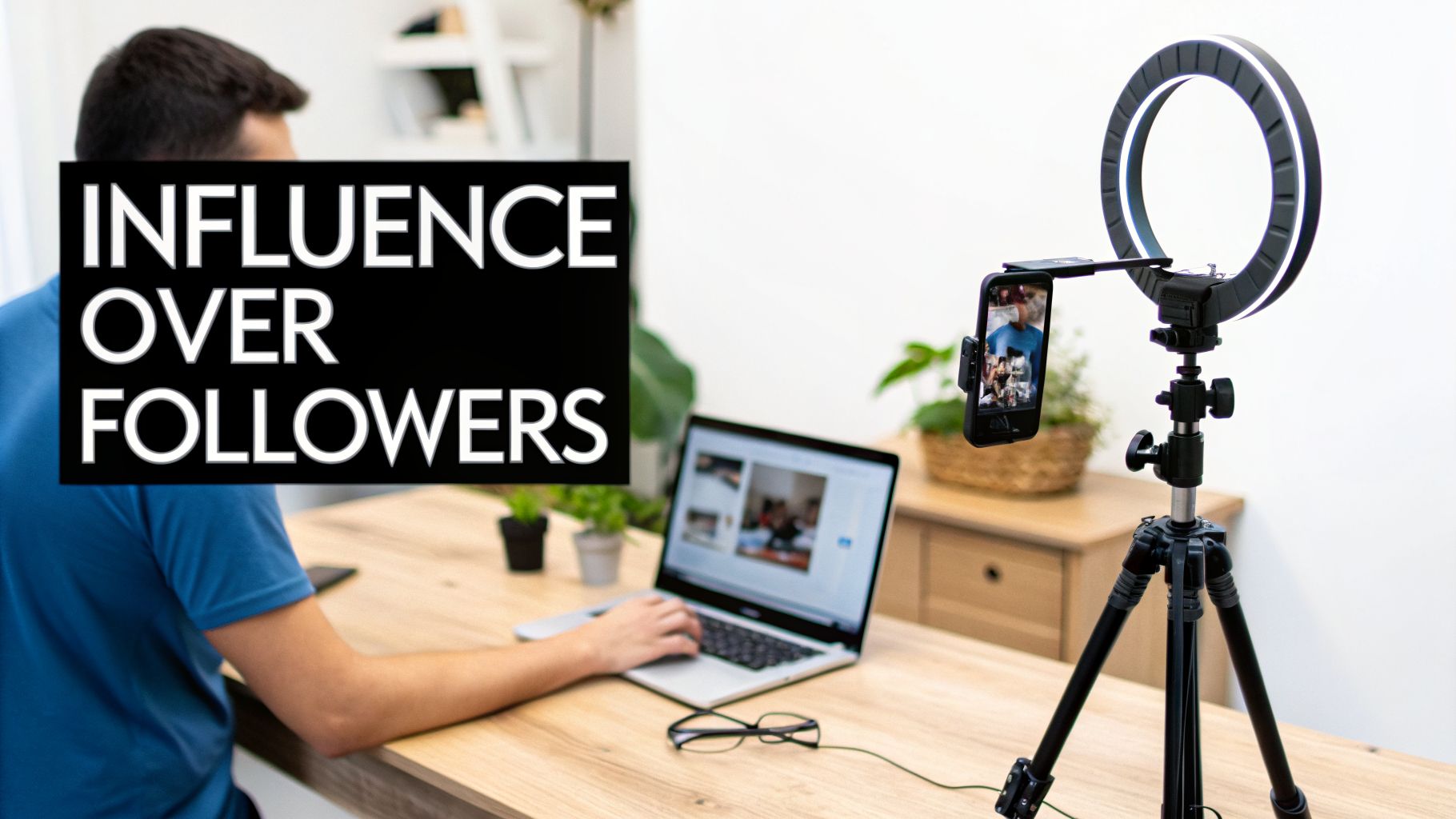 A man uses a laptop next to a smartphone recording with a ring light, showing "Influence Over Followers."